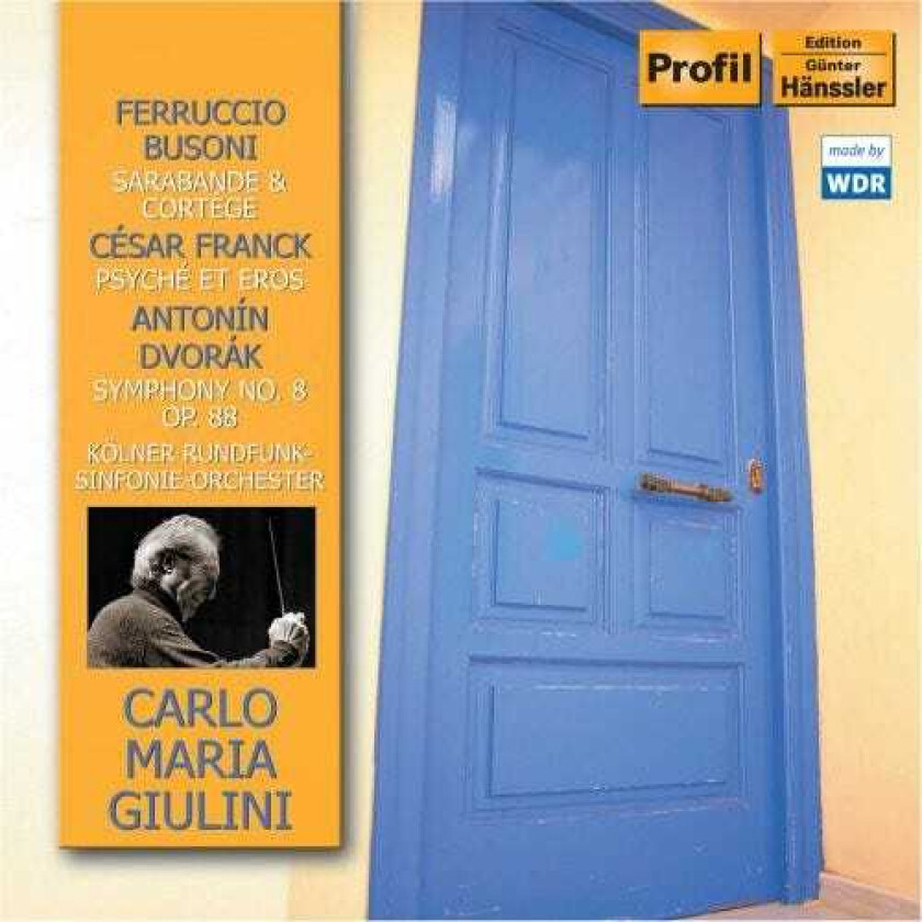 Carlo Maria Giulini, Antonín Dvořák, César Franck, Ferruccio Busoni Sarabande & Cortege Op 51 / Psyche Und Eros CD