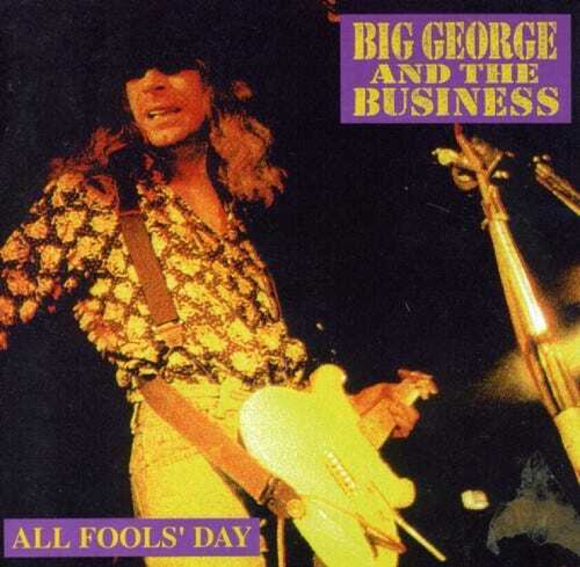 Big George & The Business All Fools Day CD