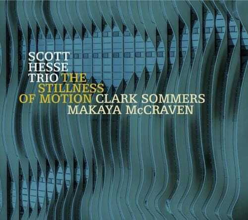 Scott Hesse Trio Stillness Of Motion CD