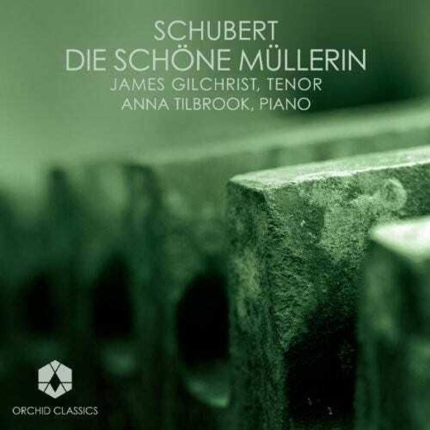 Anna Tilbrook, James Gilchrist Die Schone Mullerin CD