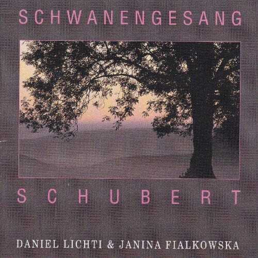 Daniel Lichti, Janina Fialkowska, Franz Schubert Schwanengesang CD