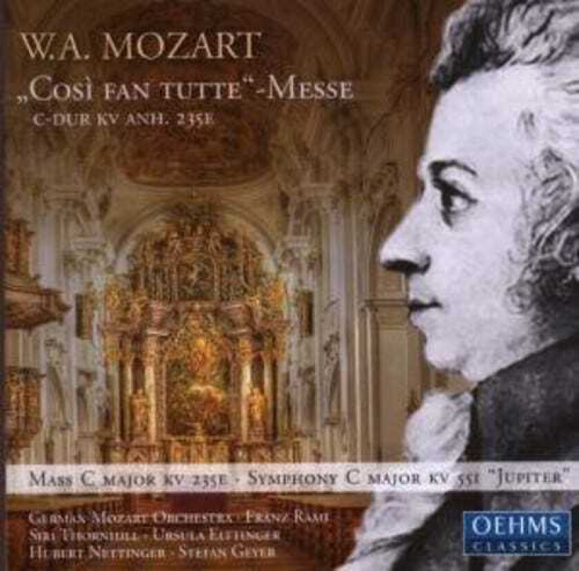 Hubert Nettinger, SIRI KAROLINE THORNHILL, Stefan Geyer, Ursula Eittinger, Wolfgang Amadeus Mozart Cosi Fan Tutte CD