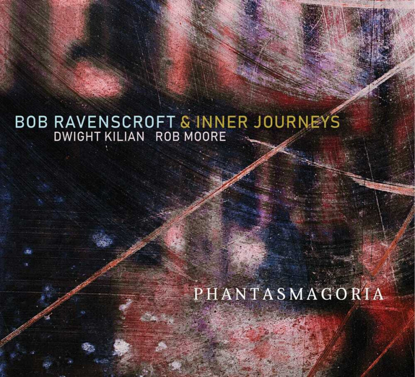 Bob & Inner Journeys Ravenscroft Phantasmagoria CD