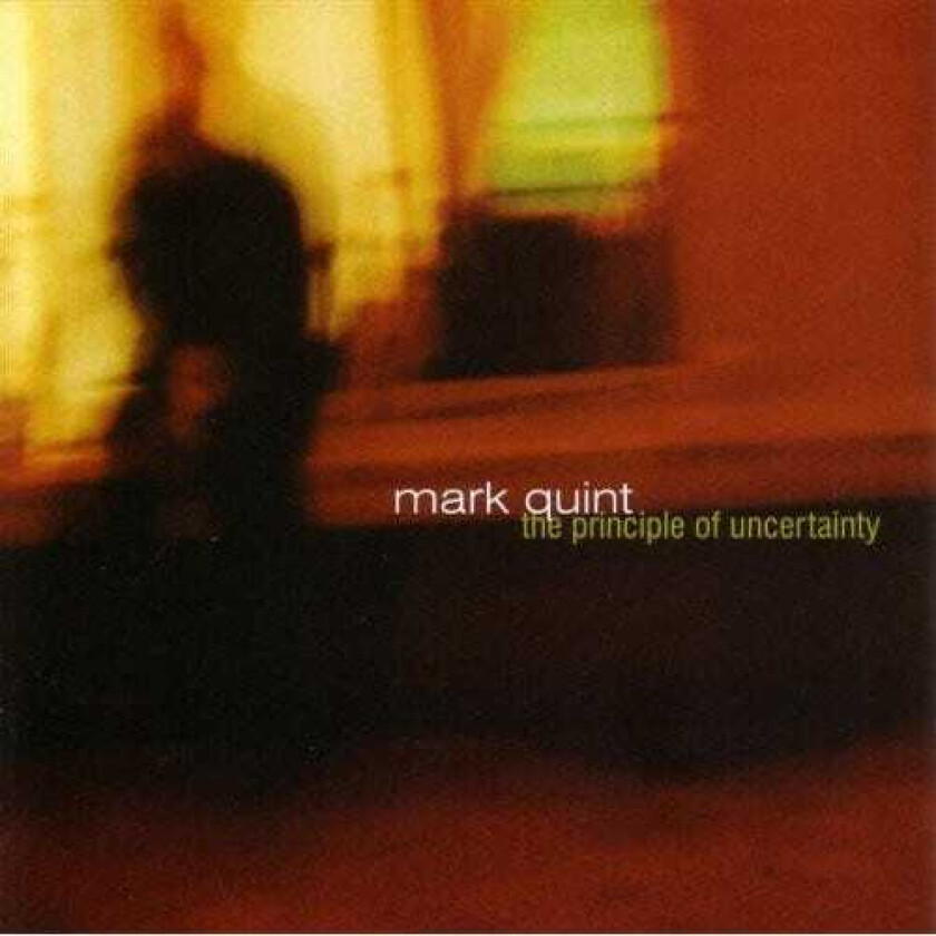 Mark Quint Principle Of Uncertainty CD