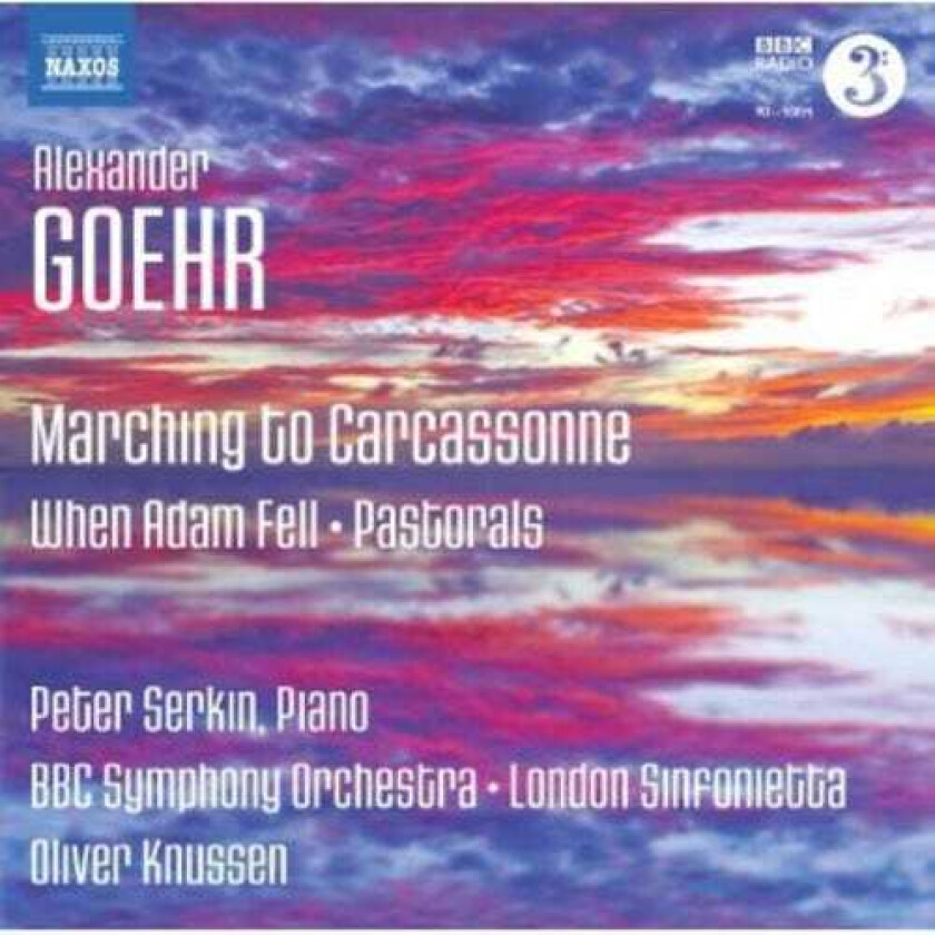 Alexander Goehr, Peter Serkin Marching To Carcassone / When Adam Fell CD