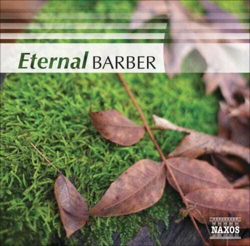 Diverse Artister, Choir Of Ormond College, Daniel Pollack, James Buswell, Samuel Barber Eternal Barber CD