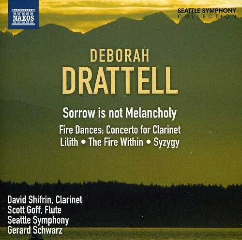 Scott Goff, David Shifrin, Deborah Drattell Sorrow Is Not Melancholy / Clarinet Concerto CD