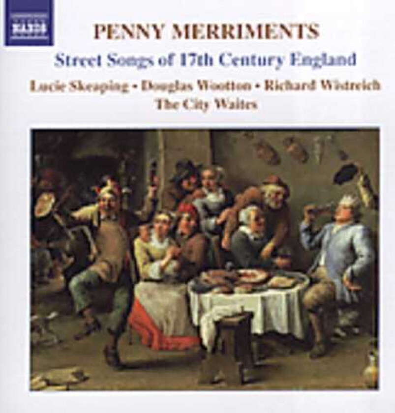 City Waites, Douglas Wootton, Lucie Skeaping, Richard Wistreich Penny Merriments: Street Songs 17th Cty England CD