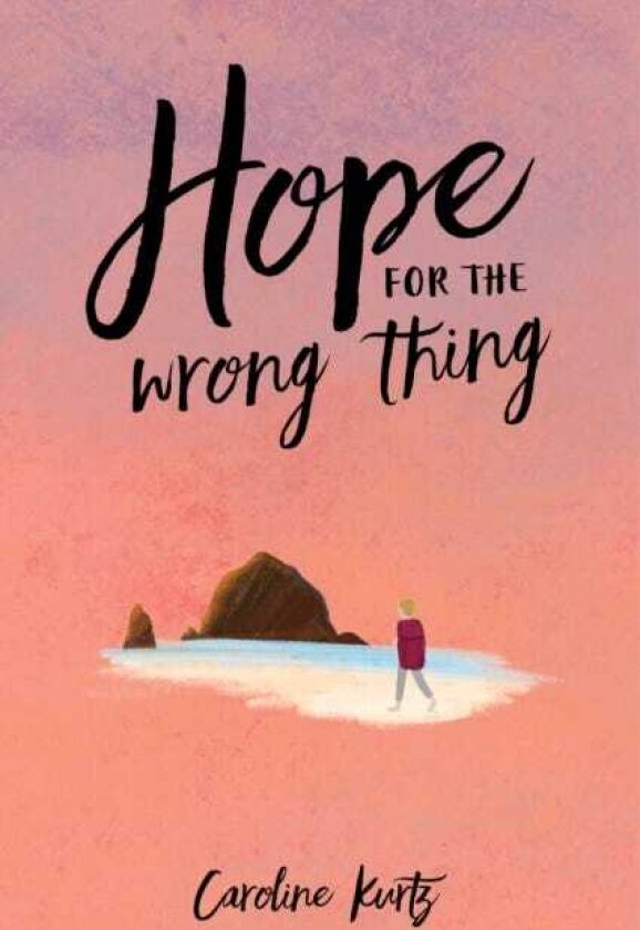 Hope for the Wrong Thing Loss and Renewal on the Oregon Coast
