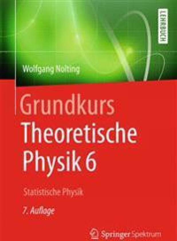 Grundkurs Theoretische Physik 6