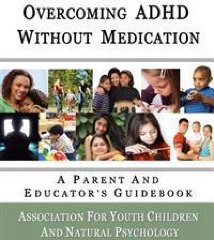 Overcoming ADHD Without Medication: A Parent and Educator's Guidebook
