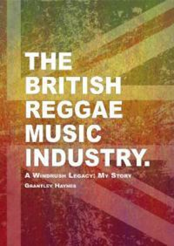 The British Reggae Music Industry