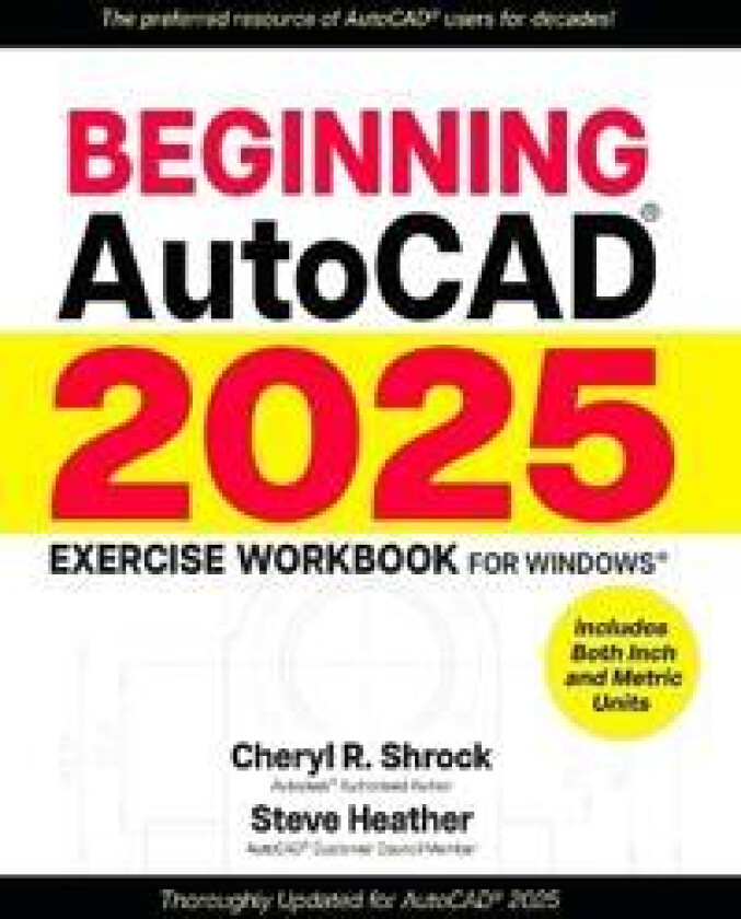 Beginning Autocad(r) 2025 Exercise Workbook