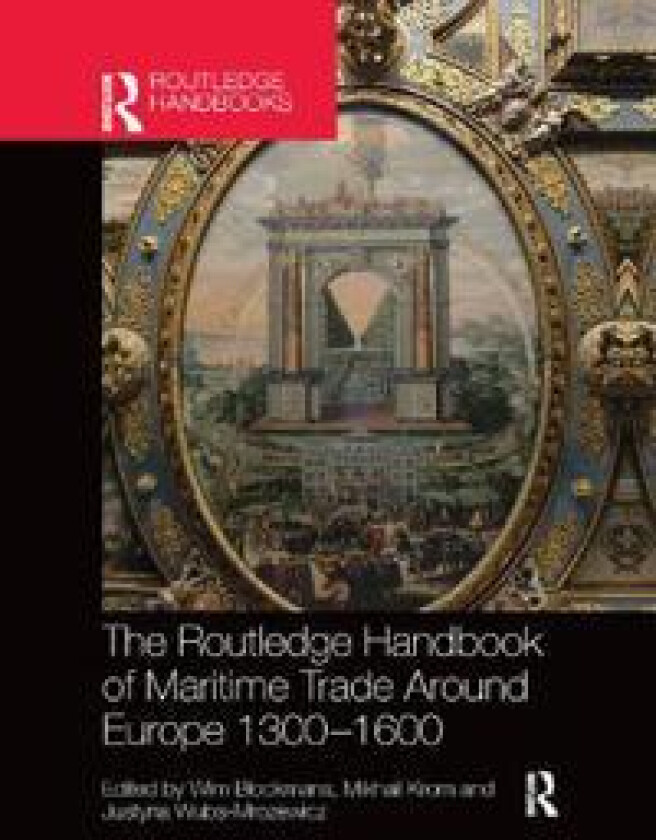 The Routledge Handbook of Maritime Trade around Europe 1300-1600