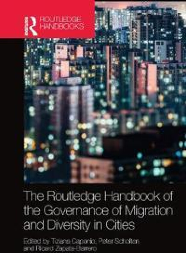 The Routledge Handbook of the Governance of Migration and Diversity in Cities