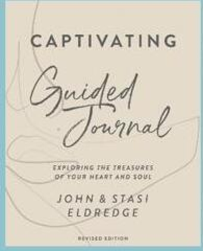 Captivating Guided Journal, Revised Edition