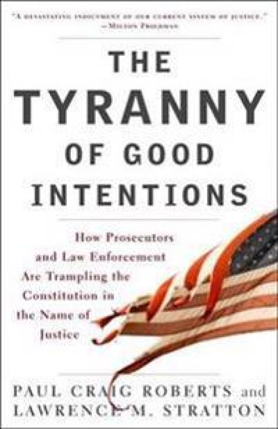 The Tyranny of Good Intentions