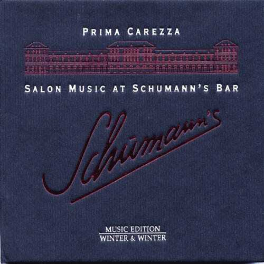 Prima Carezza, EMMERICH KALMAN, Georges Boulanger, Joachim Raff, Jupp Schmitz, Léon Minkus, Ludwig Schmidseder, Ralph Benatzky, Vittorio Monti Salon Music At Schumann's Bar CD