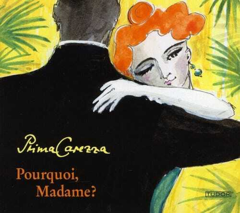 Prima Carezza, Klaus Heftel, Michaela Paetsch Neftel, Michaela PaetschNeftel, Wieslaw Pipczynski, Georges Boulanger, Jupp Schmitz, Ludwig Schmidseder, Traditional, Vittorio Monti Pourquoi Madame CD
