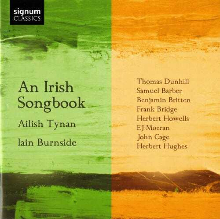 Ailish Tynan, Iain Burnside, ARNOLD BAX, C.w. Orr, Hamilton Harty, Irish Traditional, Thomas Dunhill Irish Songbook CD