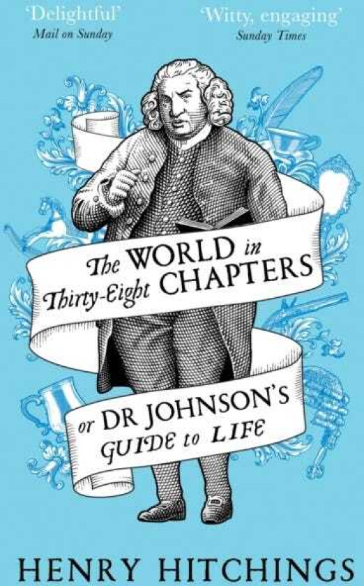 The World in ThirtyEight Chapters or Dr Johnson’s Guide to Life