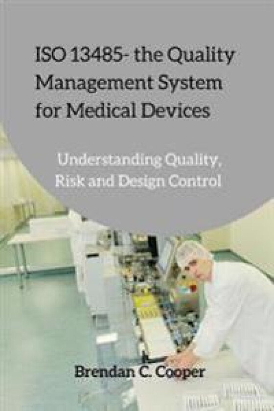 ISO 13485 - the Quality Management System for Medical Devices