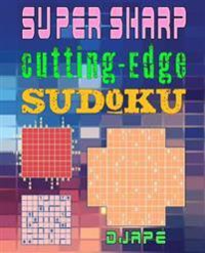 Super Sharp Cutting-Edge Sudoku