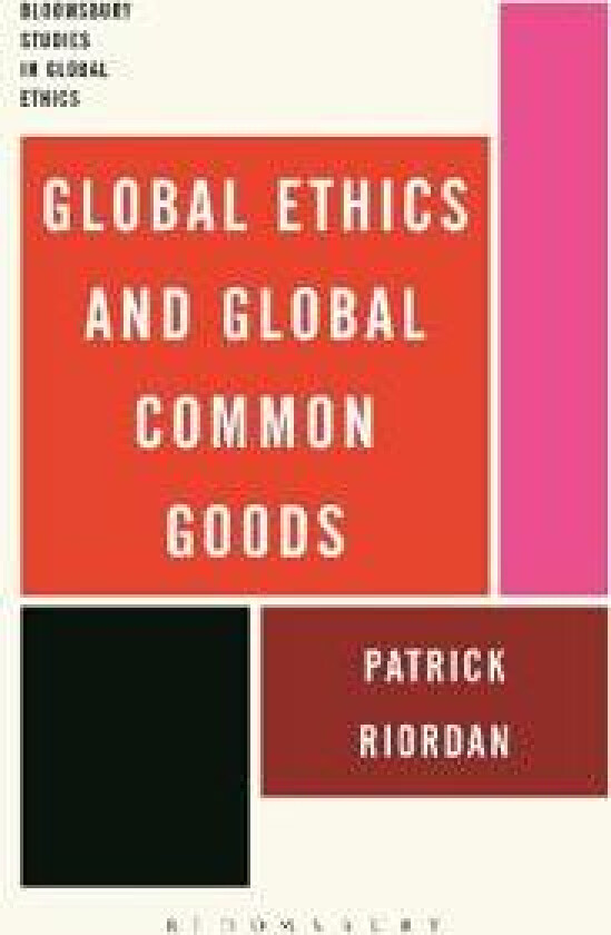 Global Ethics and Global Common Goods