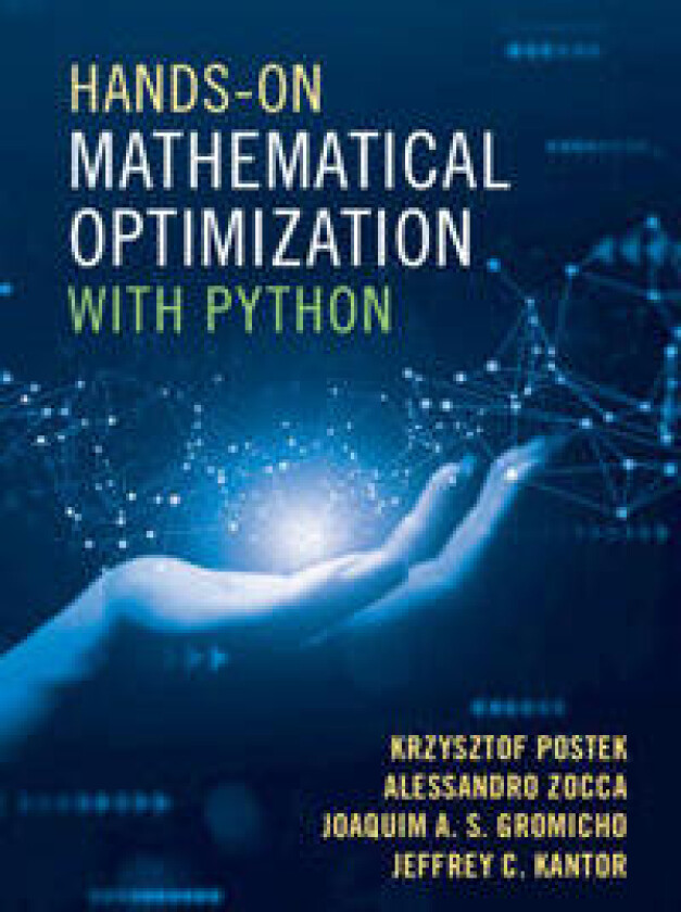 Hands-On Mathematical Optimization with Python
