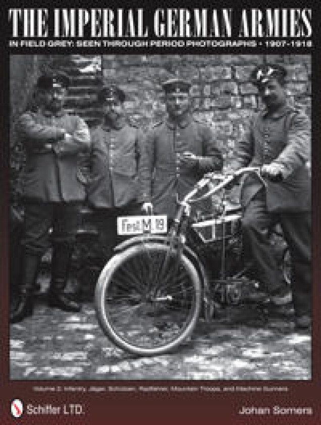 The Imperial German Armies in Field Grey Seen Through Period Photographs • 1907-1918
