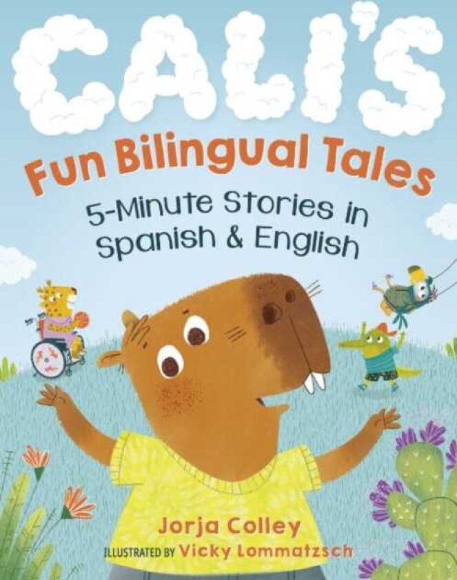 Cali'S Fun Bilingual Tales 5Minute Stories in Spanish and English