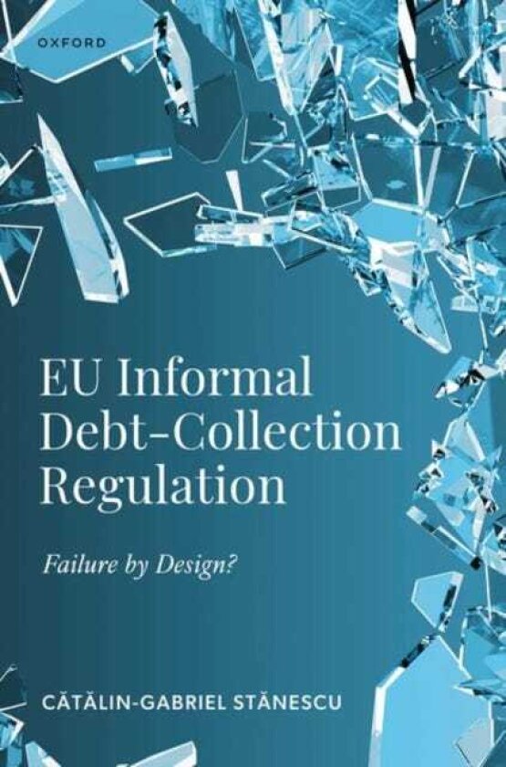 EU Informal DebtCollection Regulation Failure by Design?