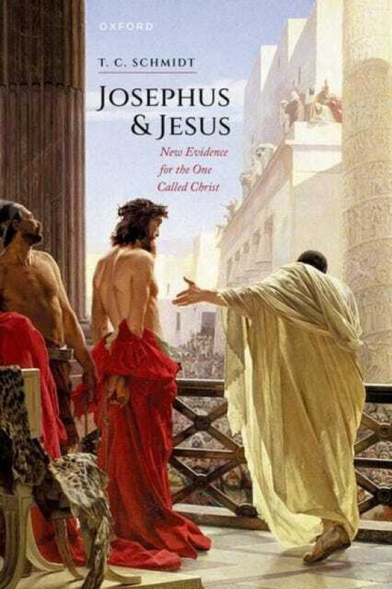 Josephus and Jesus New Evidence for the One Called Christ