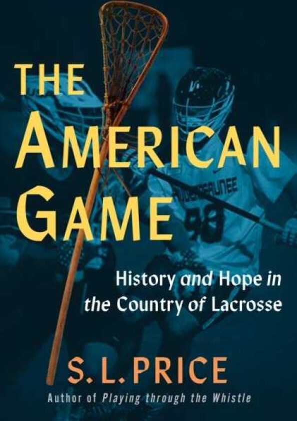 The American Game Into the Country of Lacrosse