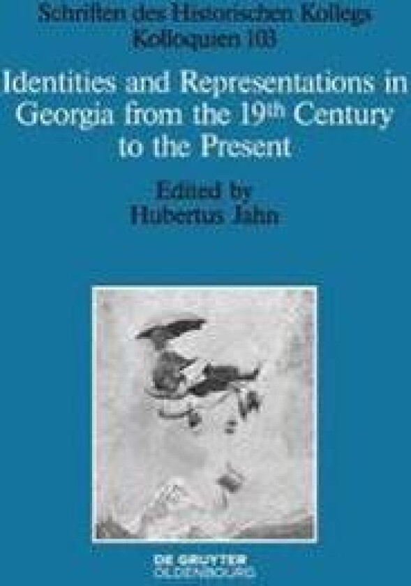 Identities and Representations in Georgia from the 19th Century to the Present