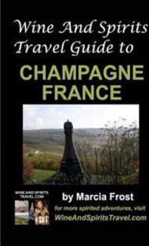 Wine and Spirits Travel Guide to Champagne, France