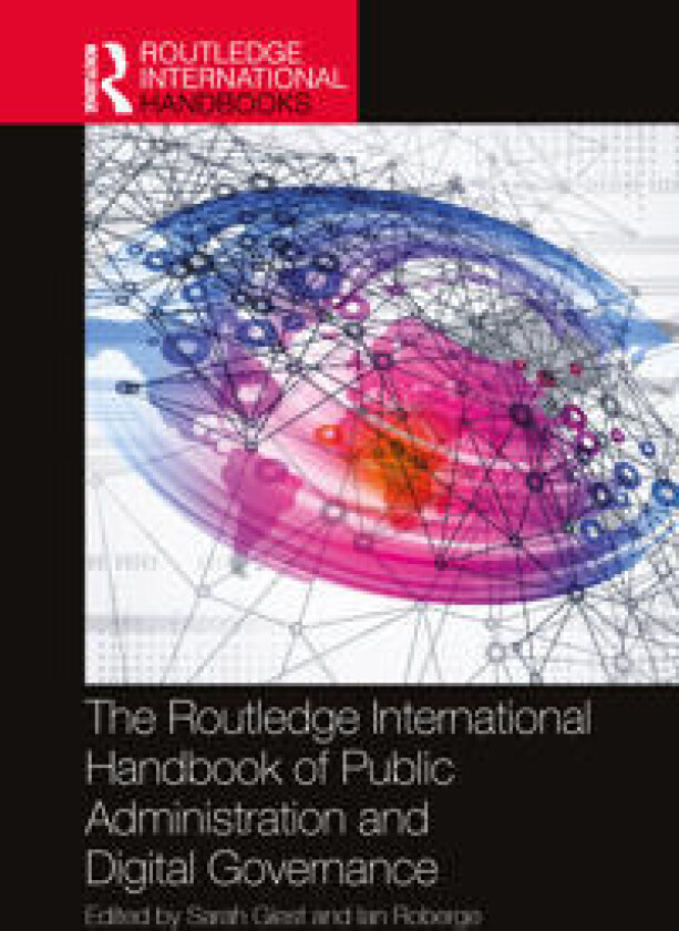 The Routledge International Handbook of Public Administration and Digital Governance