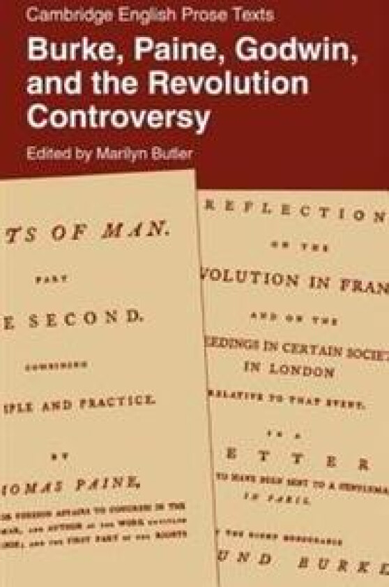 Burke, Paine, Godwin, and the Revolution Controversy