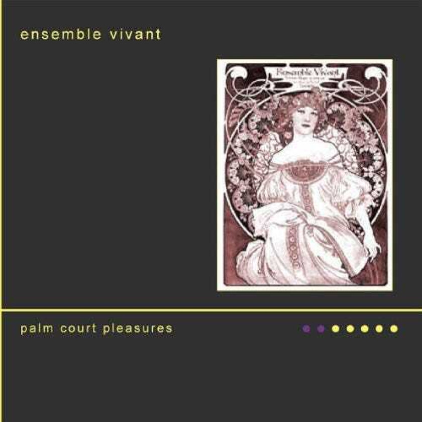 Ensemble Vivant, Catherine Wilson, Ignace Jan Paderewski, Joseph Lamb, Noël Coward, Scott Joplin Palm Court Pleasures CD