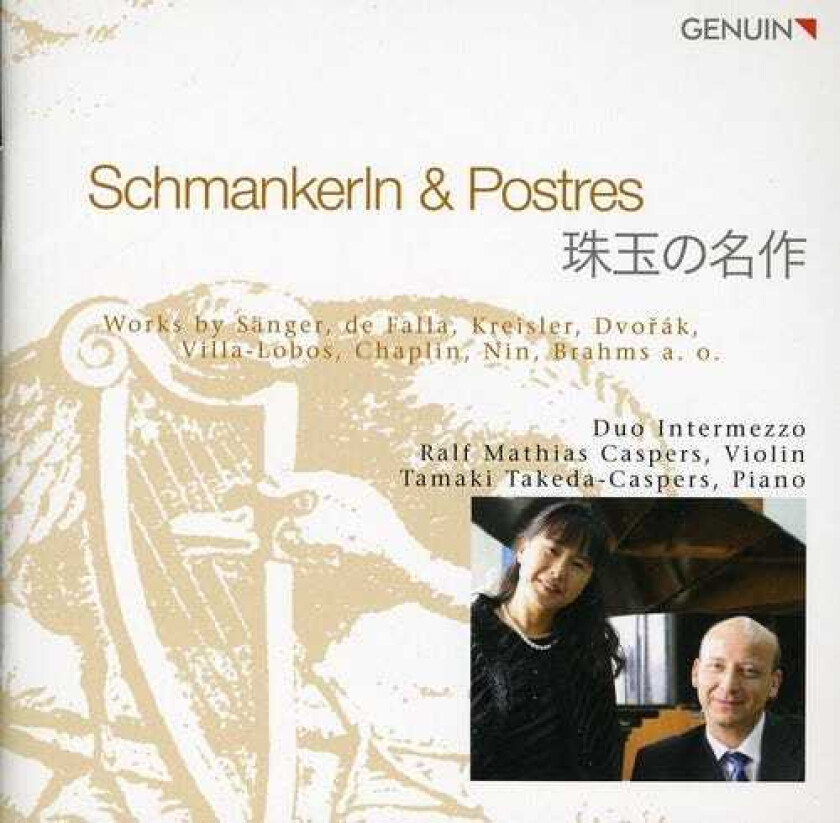 Duo Intermezzo, Ralf Caspers, Tamaki TakedaCaspers, Carl Flesch, Charlie Chaplin, Gustav Sänger, Heinz Provost, Joaquín Nin, John Morris, Pawel (paul) Kochanski Schmankerln & Postres CD