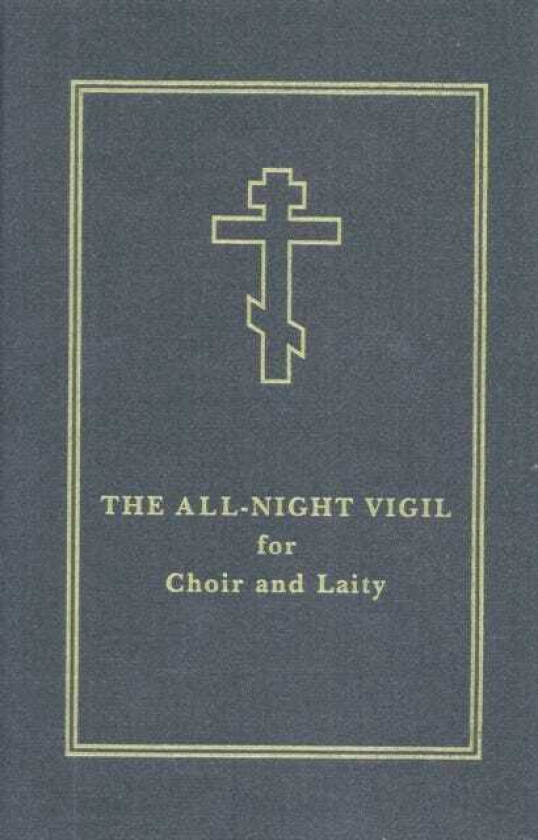 The AllNight Vigil for Choir and Laity