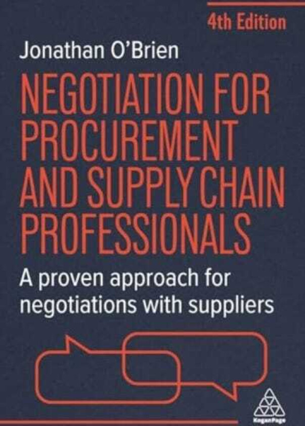 Negotiation for Procurement and Supply Chain Professionals A Proven Approach for Negotiations with Suppliers