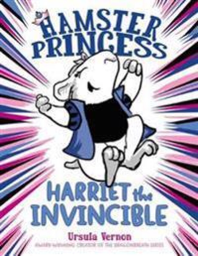 Hamster Princess: Harriet the Invincible