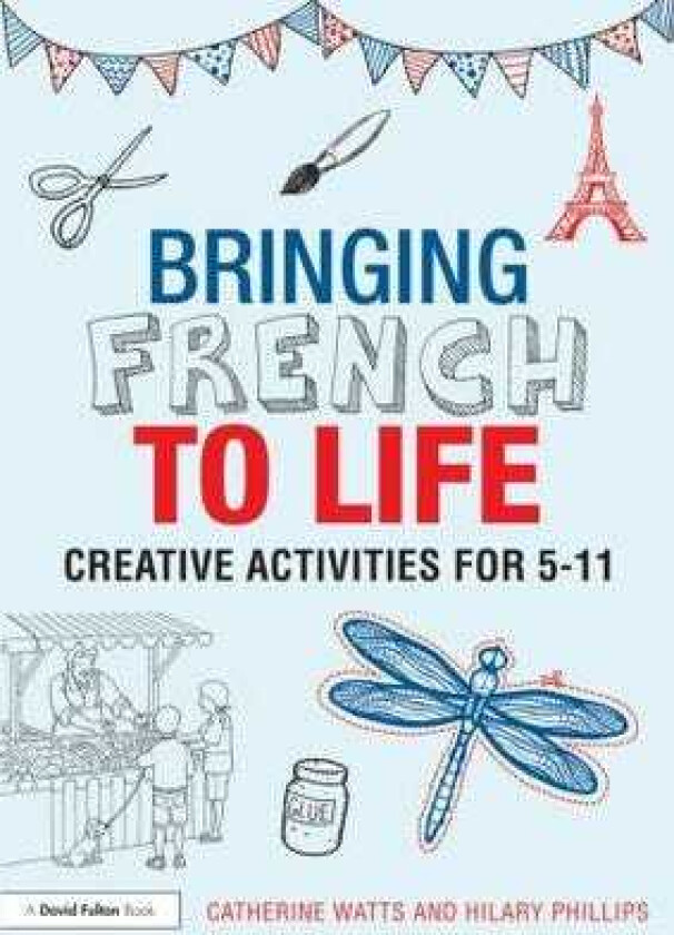 Bringing French to Life Creative activities for 511