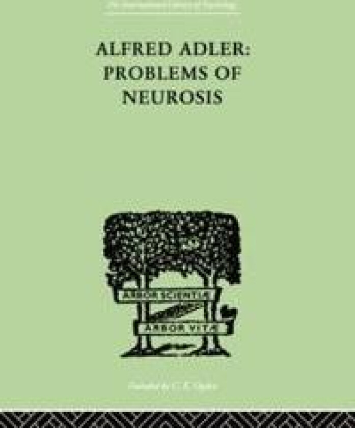 Alfred Adler: Problems of Neurosis