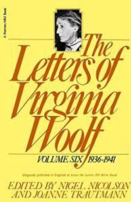 The Letters of Virginia Woolf: Vol. 6 (1936-1941)