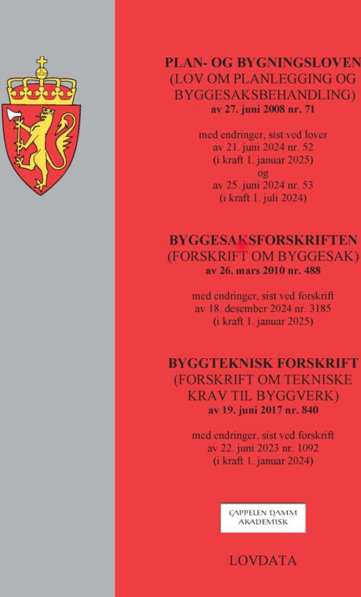 Plan- og bygningsloven ; Byggesaksforskriften ; Byggteknisk forskrift