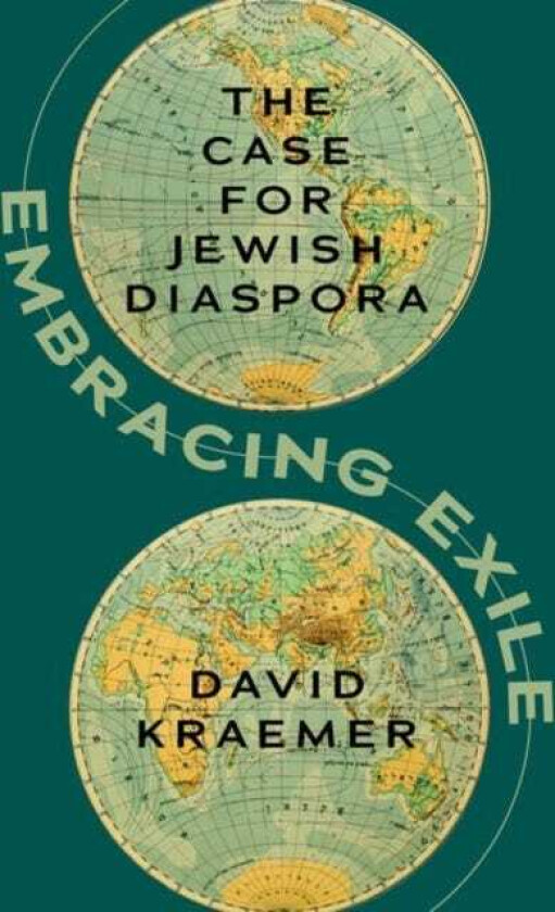 Embracing Exile The Case for Jewish Diaspora