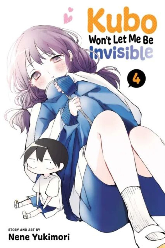 Kubo Won&#039;t Let Me Be Invisible, Vol. 4 av Nene Yukimori