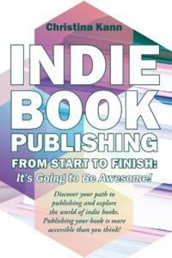 Indie Book Publishing from Start to Finish